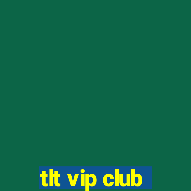 tlt vip club