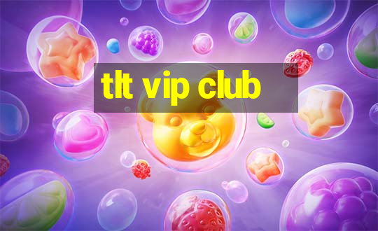 tlt vip club