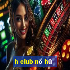 h club nổ hũ