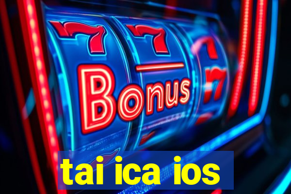 tai ica ios