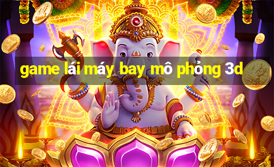 game lái máy bay mô phỏng 3d