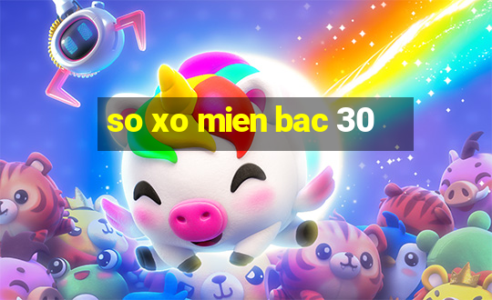 so xo mien bac 30