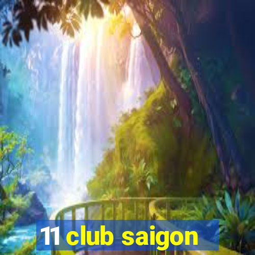 11 club saigon