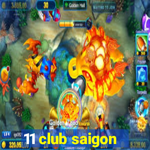 11 club saigon