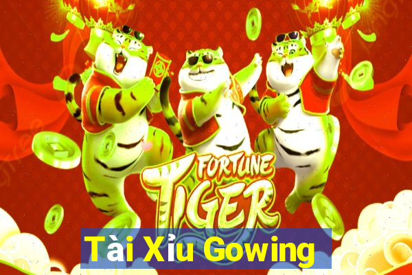 Tài Xỉu Gowing