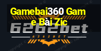 Gamebai360 Game Bài Zic