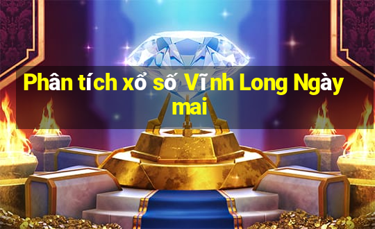 Phân tích xổ số Vĩnh Long Ngày mai