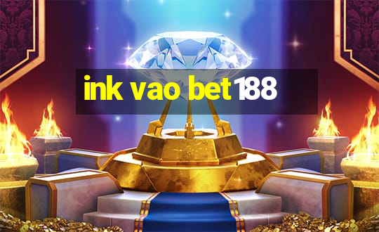 ink vao bet188