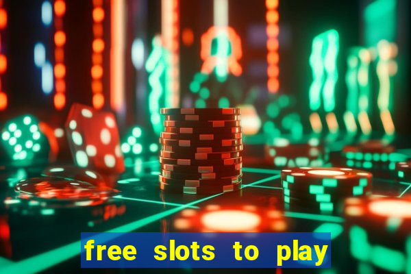 free slots to play for fun only