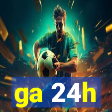 ga 24h