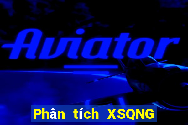 Phân tích XSQNG ngày 26