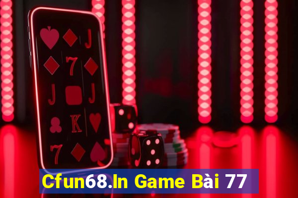 Cfun68.In Game Bài 77