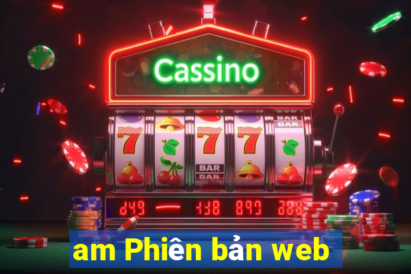 am Phiên bản web