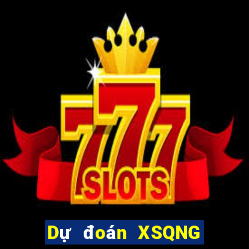 Dự đoán XSQNG ngày 9