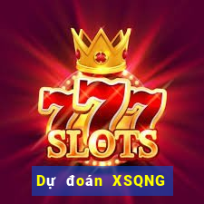 Dự đoán XSQNG ngày 9