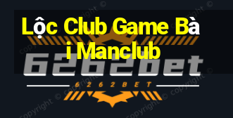 Lộc Club Game Bài Manclub