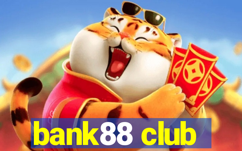 bank88 club