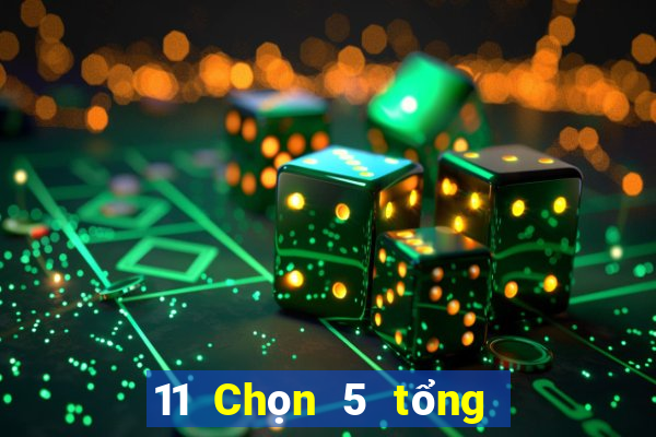 11 Chọn 5 tổng đơn và đôi