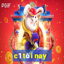 c1 tối nay