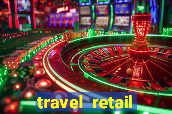 travel retail convention 2022