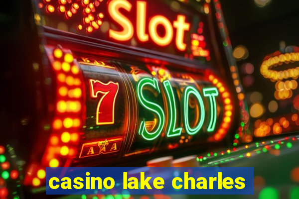 casino lake charles