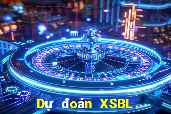 Dự đoán XSBL ngày 10