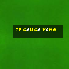 TP Câu Cá Vàng