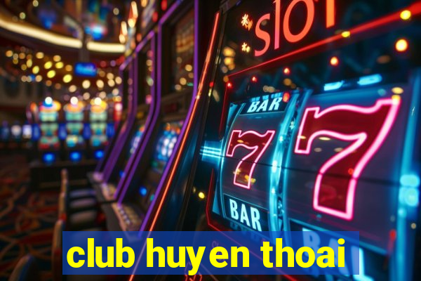 club huyen thoai