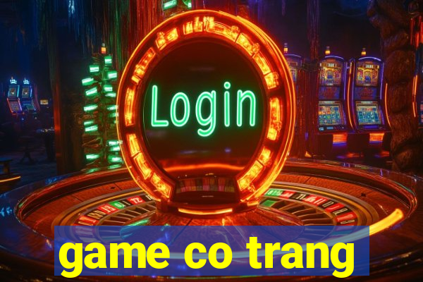 game co trang