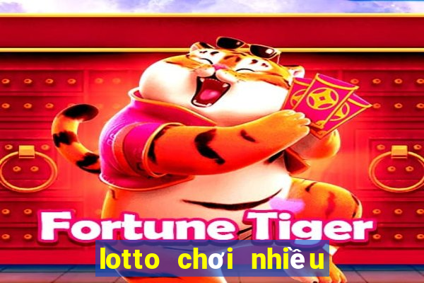 lotto chơi nhiều hôm nay