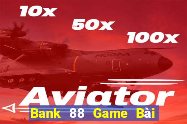 Bank 88 Game Bài 888 Casino