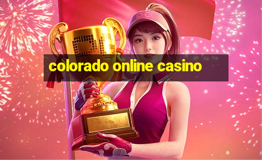 colorado online casino