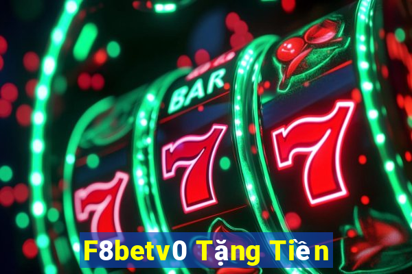 F8betv0 Tặng Tiền