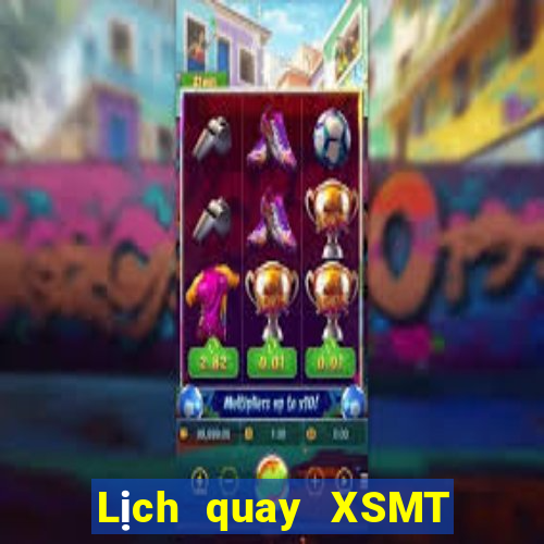 Lịch quay XSMT thứ bảy