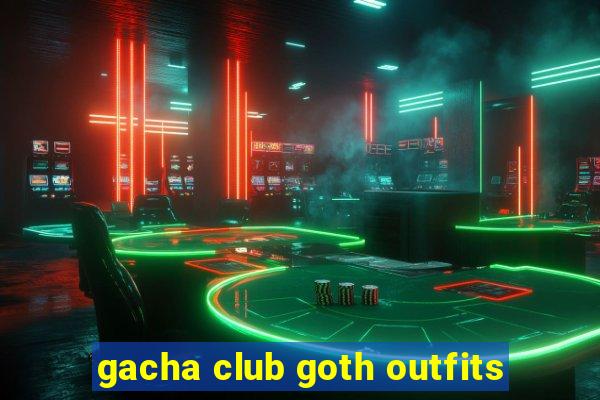 gacha club goth outfits