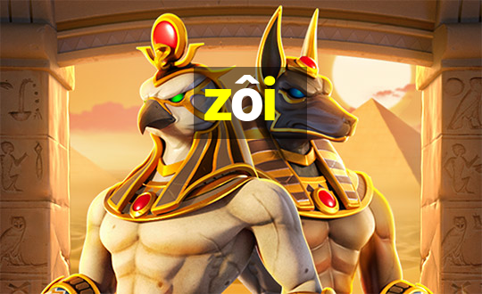 zôi