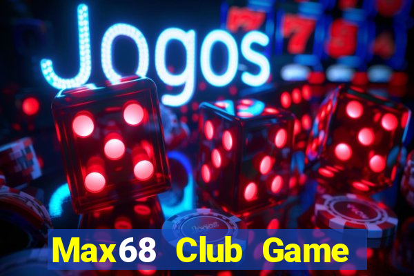 Max68 Club Game Bài 88Vin