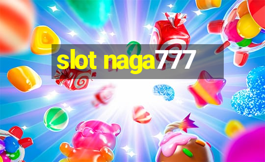 slot naga777