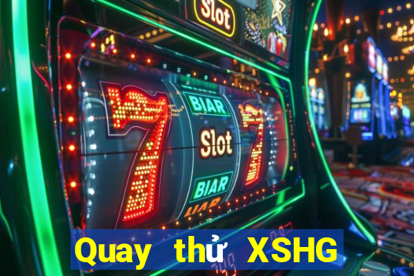 Quay thử XSHG ngày 27