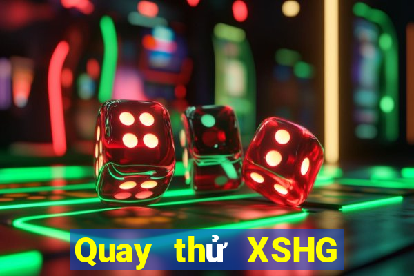 Quay thử XSHG ngày 27