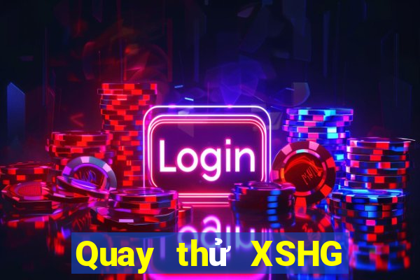 Quay thử XSHG ngày 27