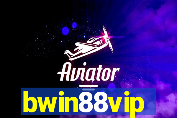 bwin88vip