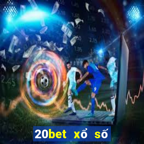 20bet xổ số năm triệu