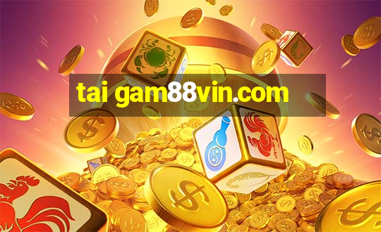 tai gam88vin.com