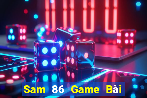 Sam 86 Game Bài Trên Máy Tính