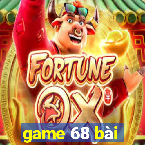 game 68 bài