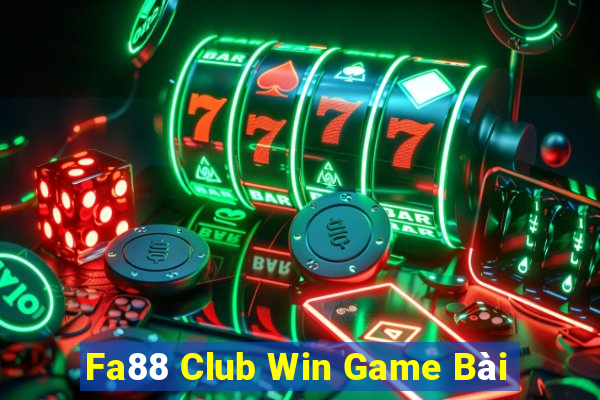 Fa88 Club Win Game Bài