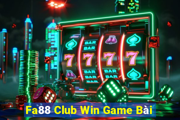 Fa88 Club Win Game Bài