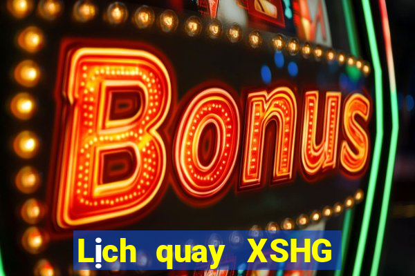 Lịch quay XSHG ngày 12