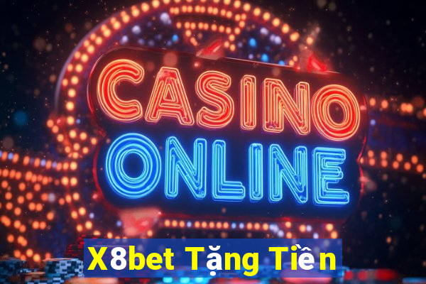 X8bet Tặng Tiền